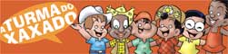 A turma do XAXADO